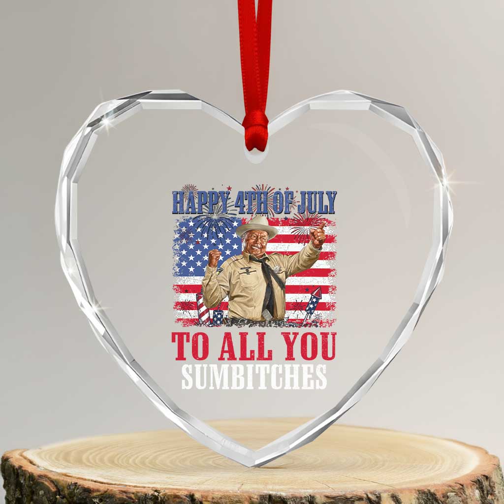Happy 4th of July To All You Sumbitches Heart Crystal Glass Ornament Funny Smokey Patriotic American 70s Movie The Bandit TS11 Transparent Glass 3'' Heart Print Your Wear