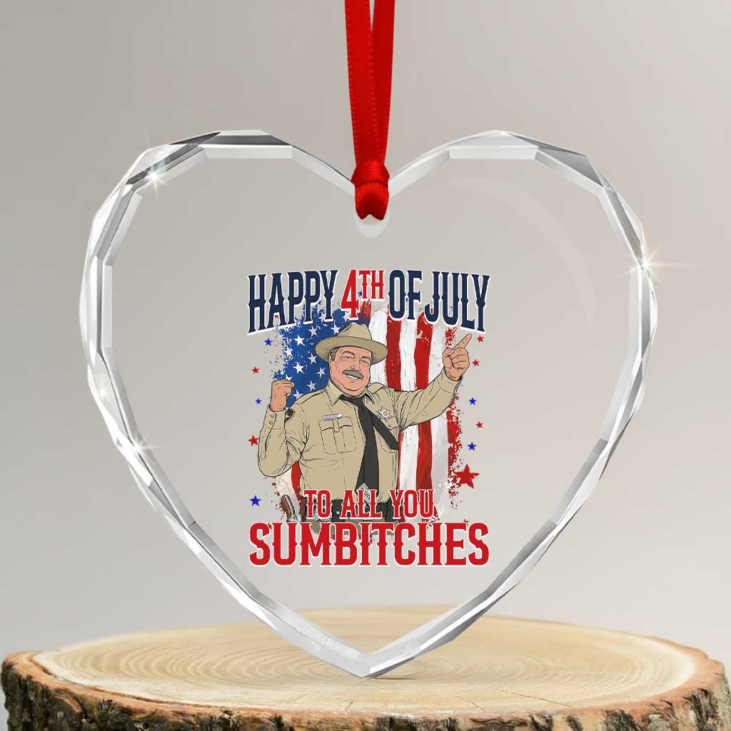 Happy 4th Of July To All You Sumbitches Heart Crystal Glass Ornament Funny USA 250th Anniversary Independence Day