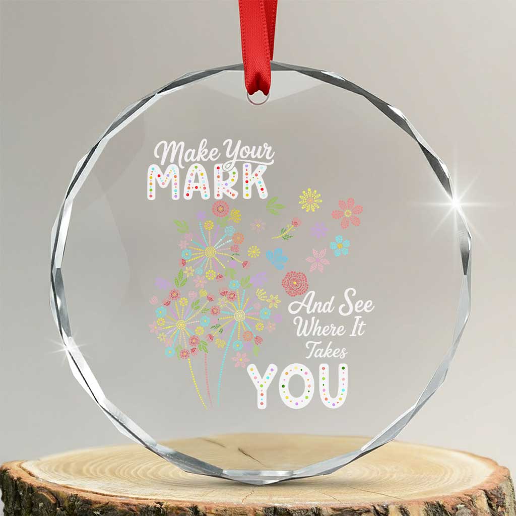 Happy Dot Day Crystal Glass Ornament Make Your Mark And See Where It Takes You TS12 Transparent Glass 3'' Circle Print Your Wear