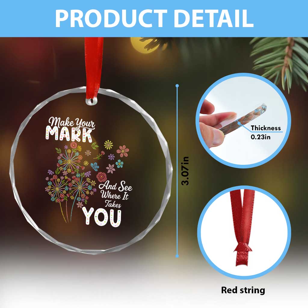 Happy Dot Day Crystal Glass Ornament Make Your Mark And See Where It Takes You