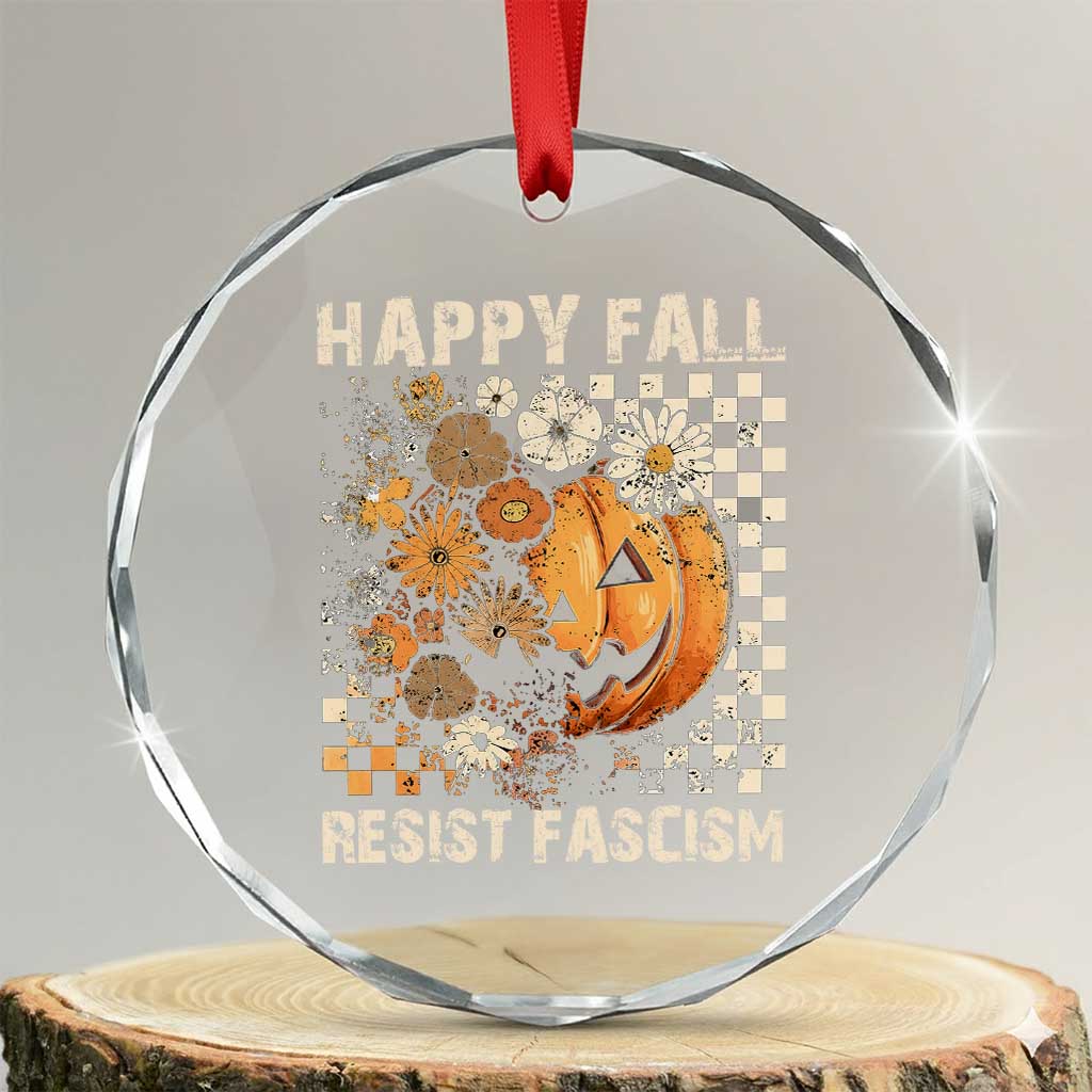 Happy Fall Resist Fascism Crystal Glass Ornament Halloween Fall Pumpkin TS11 Transparent Glass 3'' Circle Print Your Wear