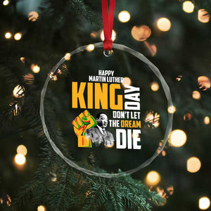 Happy MLK Day Don't Let The Dream Die Crystal Glass Ornament Martin Luther King Black History Month TS11 Print Your Wear