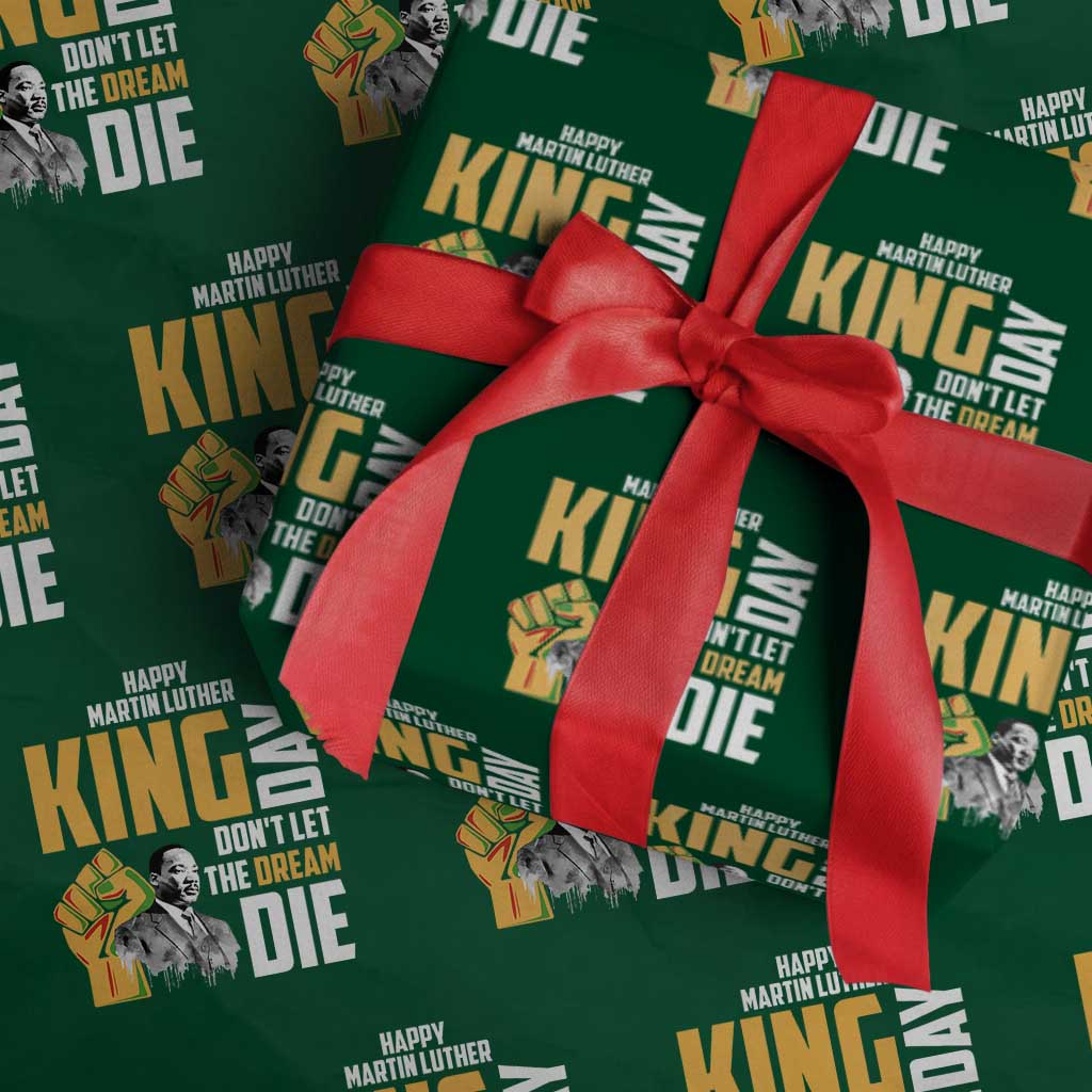 Happy MLK Day Don't Let The Dream Die Wrapping Paper Roll Martin Luther King Black History Month TS11 Green Print Your Wear
