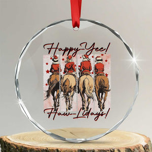 Happy Yee Haw Lidays Crystal Glass Ornament Western Christmas Horse Rider Cowgirl Gift TS12 Transparent Glass 3'' Circle Print Your Wear