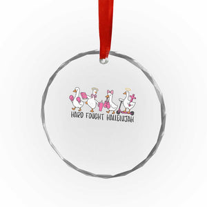 Hard Fought Hallelujah Crystal Glass Ornament Funny Christian Goose TS14 Print Your Wear