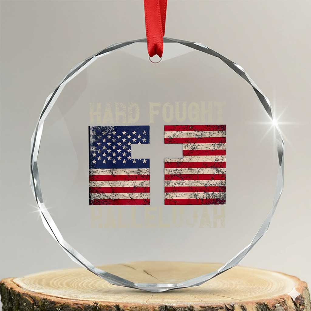 Hard Fought Hallelujah Crystal Glass Ornament Patriotic Christian Faith American Flag TS14 Transparent Glass 3'' Circle Print Your Wear