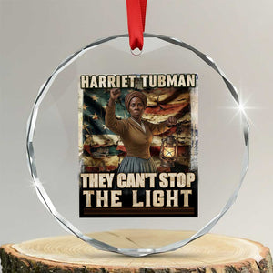 Harriet Tubman Crystal Glass Ornament Thay Can Not Stop The Light TS12 Transparent Glass 3'' Circle Print Your Wear
