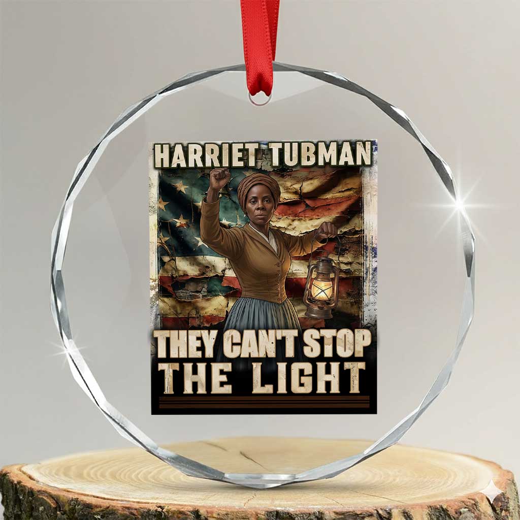 Harriet Tubman Crystal Glass Ornament Thay Can Not Stop The Light TS12 Transparent Glass 3'' Circle Print Your Wear