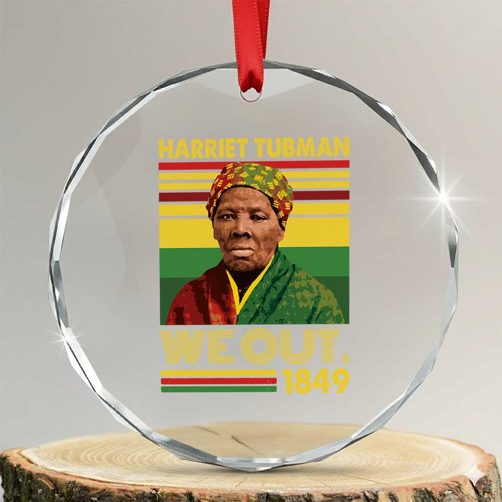 Harriet Tubman Crystal Glass Ornament We Out 1849 African American History TS11 Transparent Glass 3'' Circle Print Your Wear