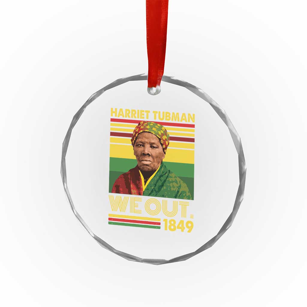 Harriet Tubman Crystal Glass Ornament We Out 1849 African American History TS11 Print Your Wear