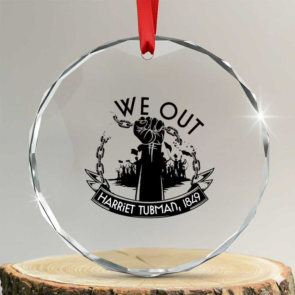 Harriet Tubman Crystal Glass Ornament We Out Breaking The Chains Iconic Legacy Gift TS12 Transparent Glass 3'' Circle Print Your Wear