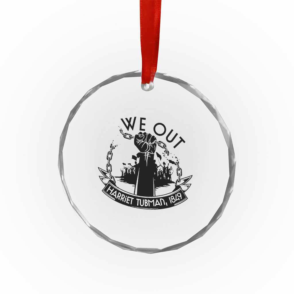 Harriet Tubman Crystal Glass Ornament We Out Breaking The Chains Iconic Legacy Gift TS12 Print Your Wear