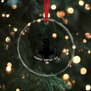Harriet Tubman Crystal Glass Ornament We Out Breaking The Chains Iconic Legacy Gift TS12 Print Your Wear