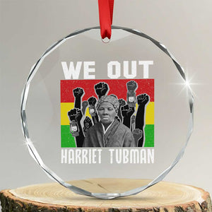 Harriet Tubman Crystal Glass Ornament We Out Women Empowerment Quote TS12 Transparent Glass 3'' Circle Print Your Wear