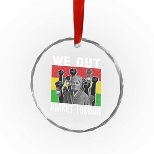 Harriet Tubman Crystal Glass Ornament We Out Women Empowerment Quote TS12 Print Your Wear