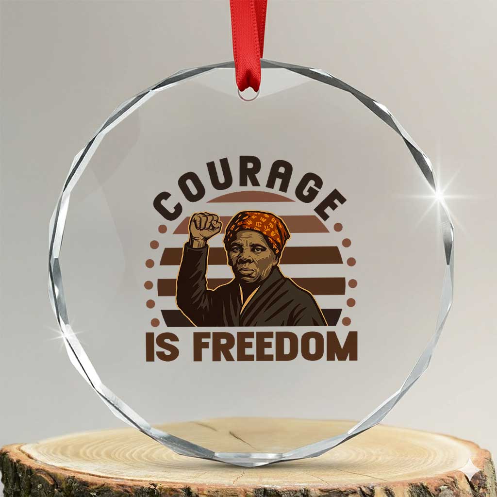 Harriet Tubman Legacy Crystal Glass Ornament Courage Is Freedom TS12 Transparent Glass 3'' Circle Print Your Wear