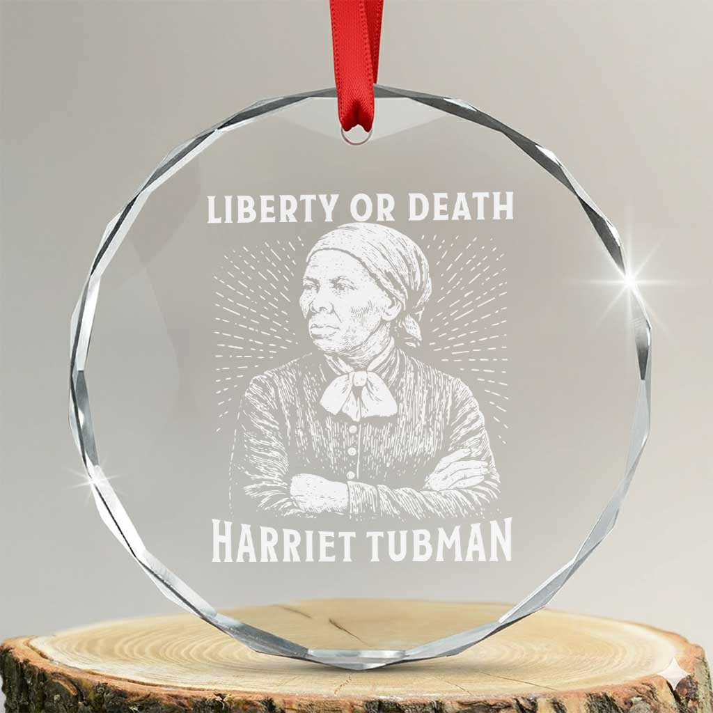 Harriet Tubman Liberty Or Death Crystal Glass Ornament Female Empowerment History Gift TS12 Transparent Glass 3'' Circle Print Your Wear