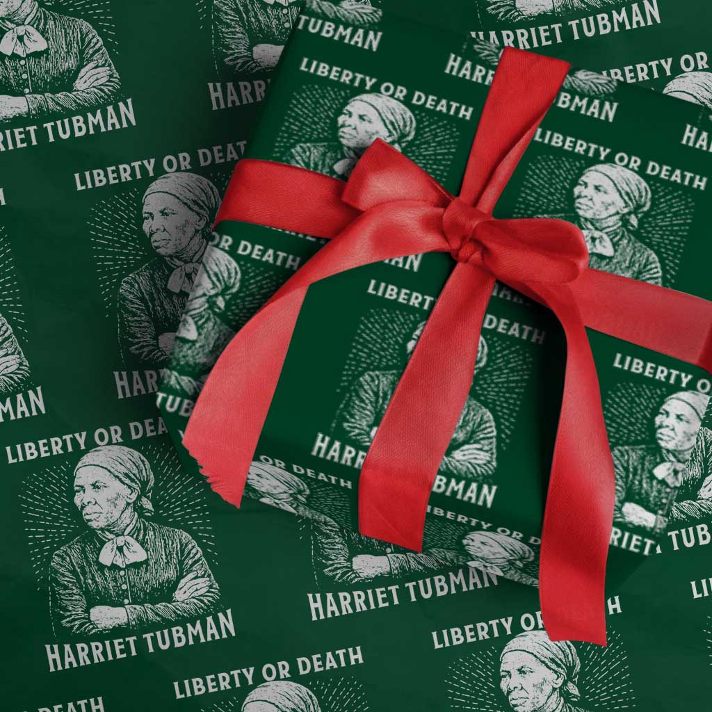 Harriet Tubman Liberty Or Death Wrapping Paper Roll Female Empowerment History Gift TS12 Green Print Your Wear