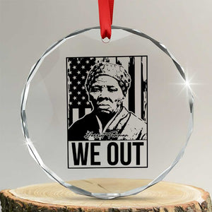 Harriet Tubman Quote Crystal Glass Ornament We Out Strong Woman TS14 Transparent Glass 3'' Circle Print Your Wear