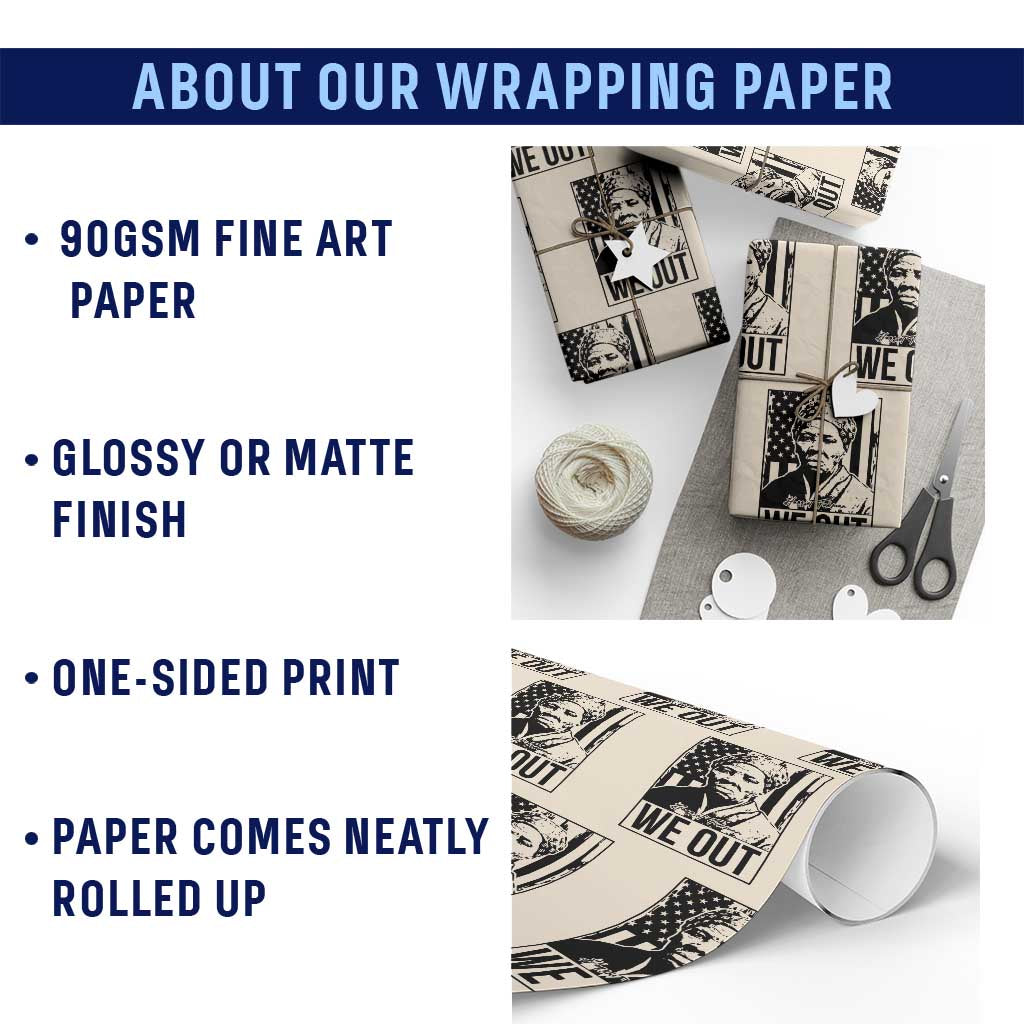 Harriet Tubman Quote Wrapping Paper Roll We Out Strong Woman TS14 Print Your Wear