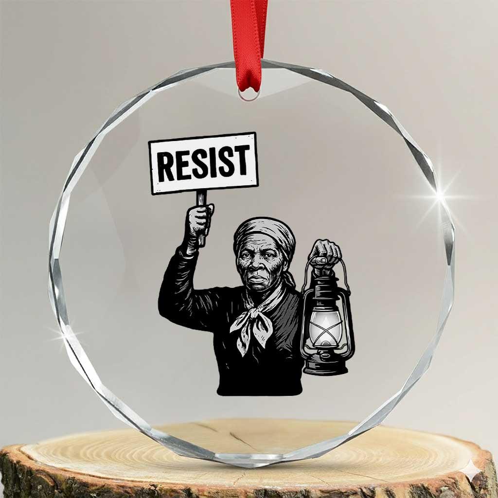 Harriet Tubman Says Resist Crystal Glass Ornament Women Empowerment Quote TS12 Transparent Glass 3'' Circle Print Your Wear