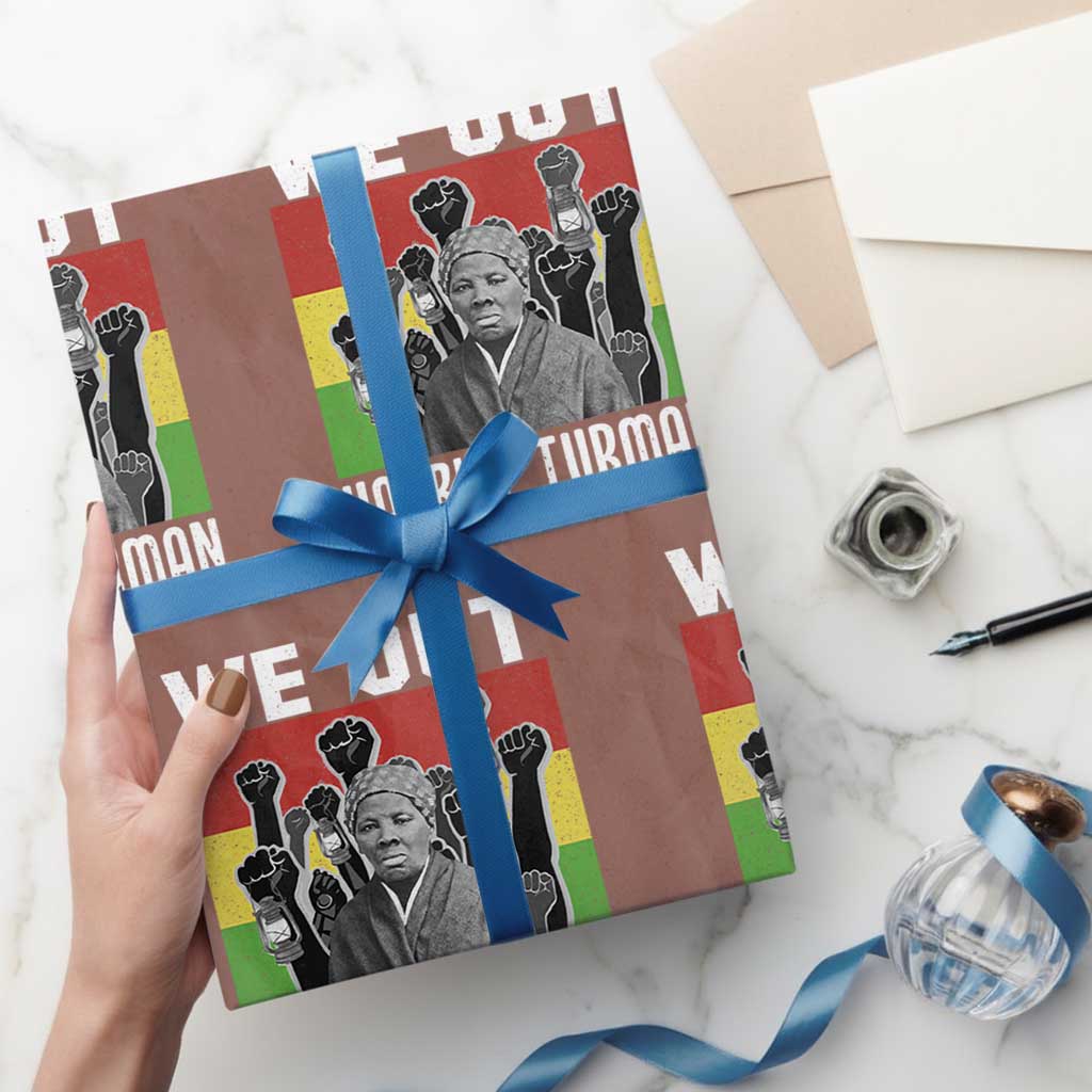 Harriet Tubman Wrapping Paper Roll We Out Women Empowerment Quote TS12 Mocha Print Your Wear