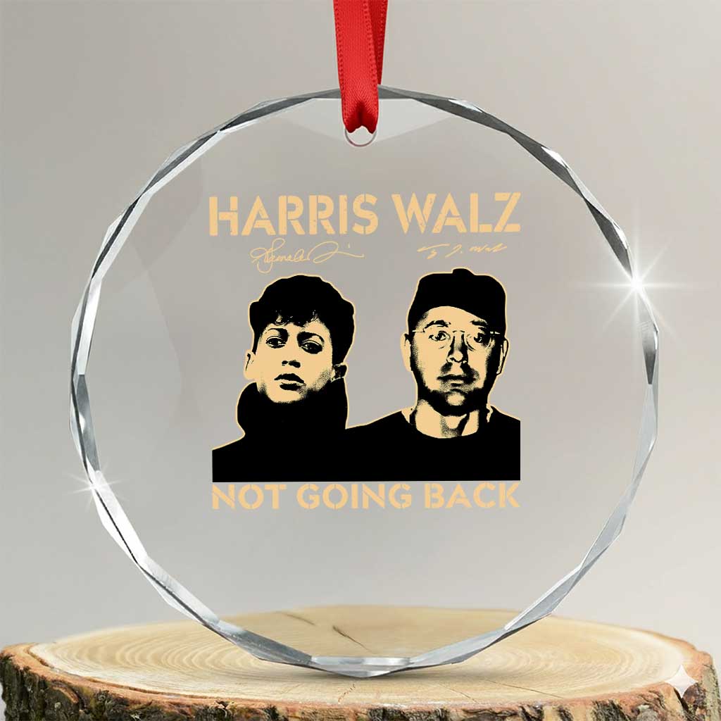 Harris Walz Crystal Glass Ornament Retro We Are Not Going Back TS10 Transparent Glass 3'' Circle Print Your Wear