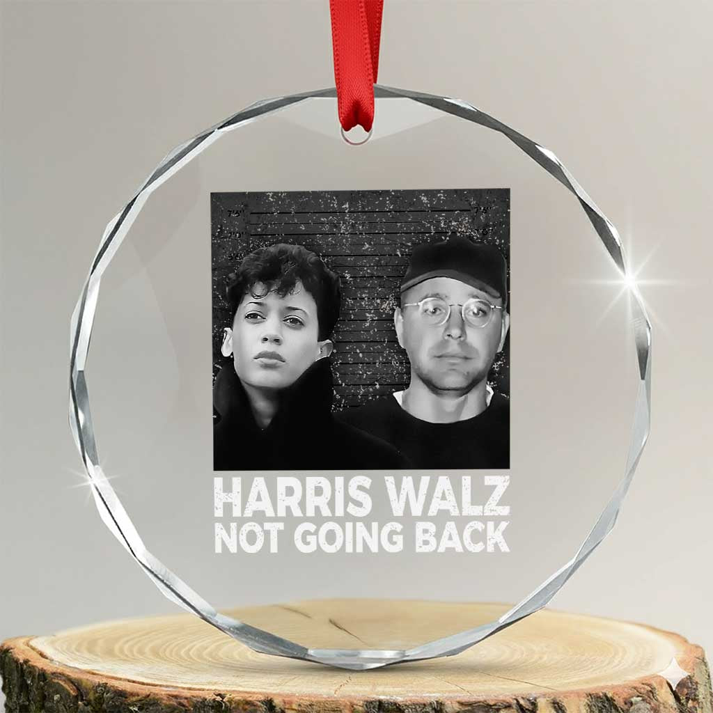 Harris Walz Crystal Glass Ornament Vintage We Are Not Going Back TS10 Transparent Glass 3'' Circle Print Your Wear