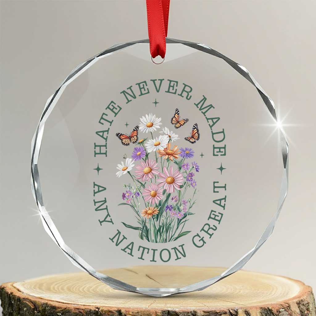 Hate Never Made Any Nation Great Crystal Glass Ornament Botanical Floral Butterflies Retro - Print Your Wear