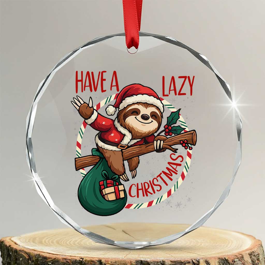 Have A Lazy Xmas Crystal Glass Ornament Cute Xmas Sloth TS12 Transparent Glass 3'' Circle Print Your Wear