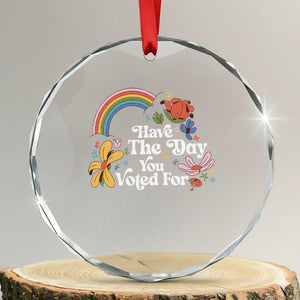 Have The Day You Voted For Crystal Glass Ornament Retro Rainbow TS11 Transparent Glass 3'' Circle Print Your Wear