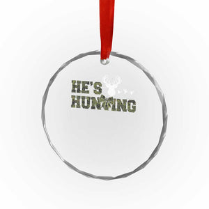 He Is Hunting Crystal Glass Ornament Camo Deer Hunters Girlfriend Wife Hunting Season TS10 Print Your Wear