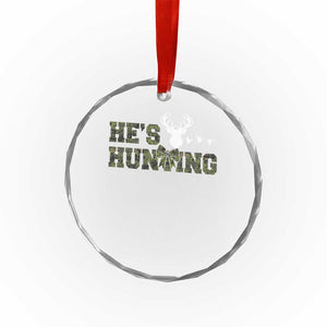 He Is Hunting Crystal Glass Ornament Camo Deer Hunters Girlfriend Wife Hunting Season TS10 Print Your Wear