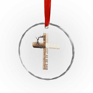 He Is Not Here For He Is Risen Just As He Said Crystal Glass Ornament Christian Easter Day Religious Bible Verse Cross TS11 Print Your Wear