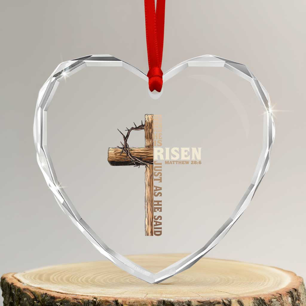 He Is Not Here For He Is Risen Just As He Said Heart Crystal Glass Ornament Christian Easter Day Religious Bible Verse Cross TS11 Transparent Glass 3'' Heart Print Your Wear
