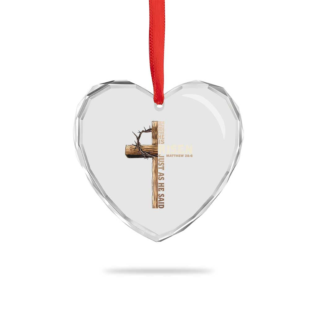 He Is Not Here For He Is Risen Just As He Said Heart Crystal Glass Ornament Christian Easter Day Religious Bible Verse Cross TS11 Print Your Wear