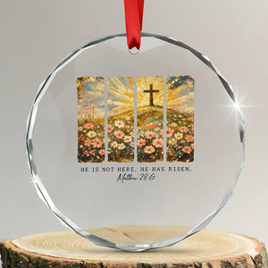 He Is Not Here He Is Risen Crystal Glass Ornament Christian Easter Bible Verse TS14 Transparent Glass 3'' Circle Print Your Wear
