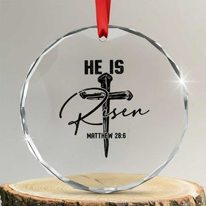 He Is Risen Matthew 28:6 Christian Easter Crystal Glass Ornament Nail Cross Faith Religious Inspirational Gift TS02 Transparent Glass 3'' Circle Print Your Wear