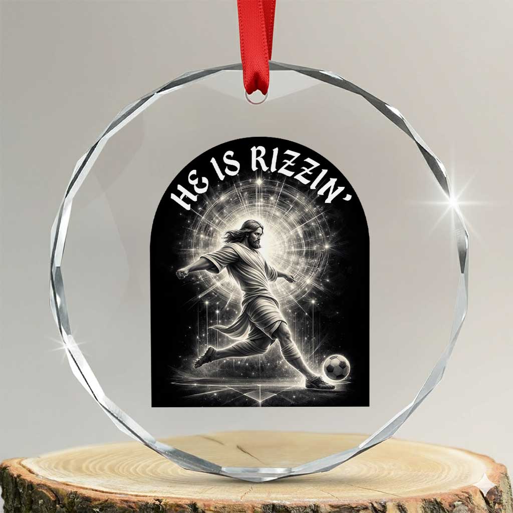 He Is Rizzin Crystal Glass Ornament Funny Christian Faith Soccer Player Gift TS12 Transparent Glass 3'' Circle Print Your Wear