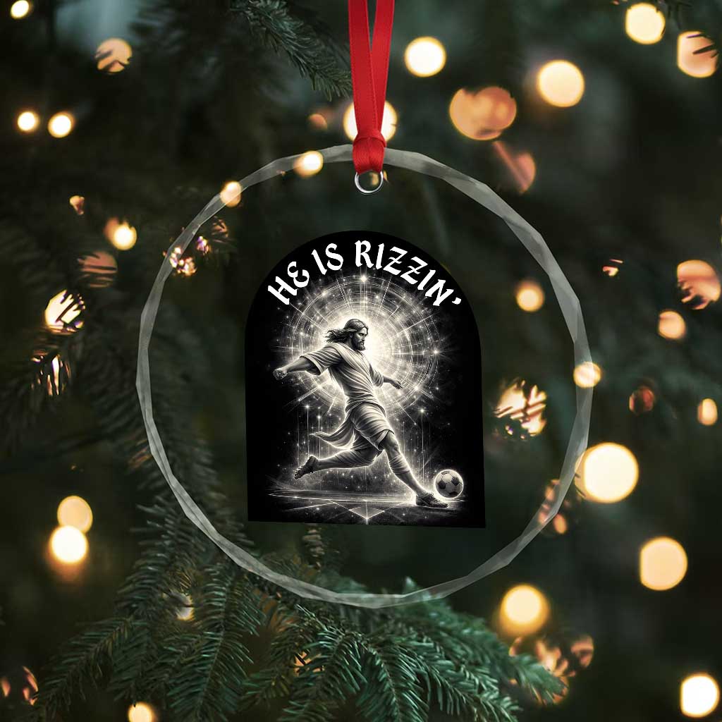 He Is Rizzin Crystal Glass Ornament Funny Christian Faith Soccer Player Gift TS12 Print Your Wear