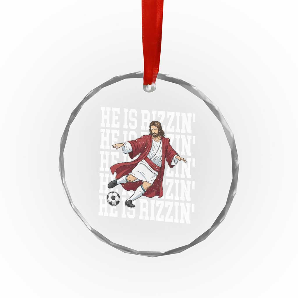 He Is Rizzin Crystal Glass Ornament Funny Christian Soccer Lover Gift TS12 Print Your Wear