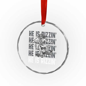 He Is Rizzin Funny Christian Easter Skateboarding Jesus Meme Crystal Glass Ornament Faith Humor Trendy Youth Gift TS02 Print Your Wear