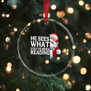 He Sees What You Have Been Reading Crystal Glass Ornament Funny Bookish Christmas Book Lover TS14 Print Your Wear
