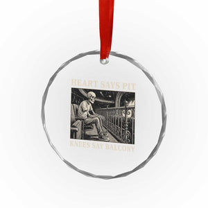 Heart Says Pit Knees Say Balcony Crystal Glass Ornament Funny Concert Quote TS11 Print Your Wear