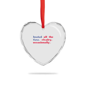 Heated All The Time Rivalry Occasionally Heart Crystal Glass Ornament Funny Quote Humor TS14 Print Your Wear