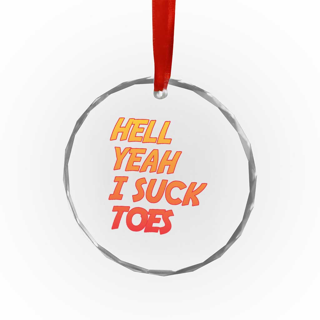 Hell Yeah I Suck Toes Crystal Glass Ornament Funny Foot Fetish Sucking Toes Dirty Joke TS10 Print Your Wear