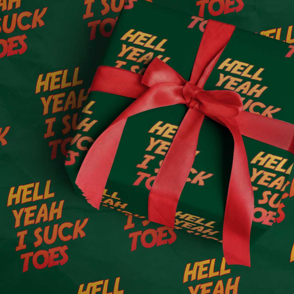 Hell Yeah I Suck Toes Wrapping Paper Roll Funny Foot Fetish Sucking Toes Dirty Joke TS10 Green Print Your Wear