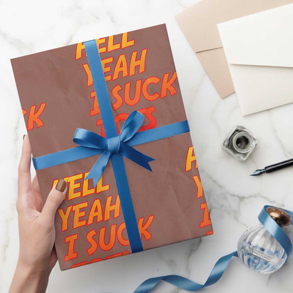 Hell Yeah I Suck Toes Wrapping Paper Roll Funny Foot Fetish Sucking Toes Dirty Joke TS10 Mocha Print Your Wear