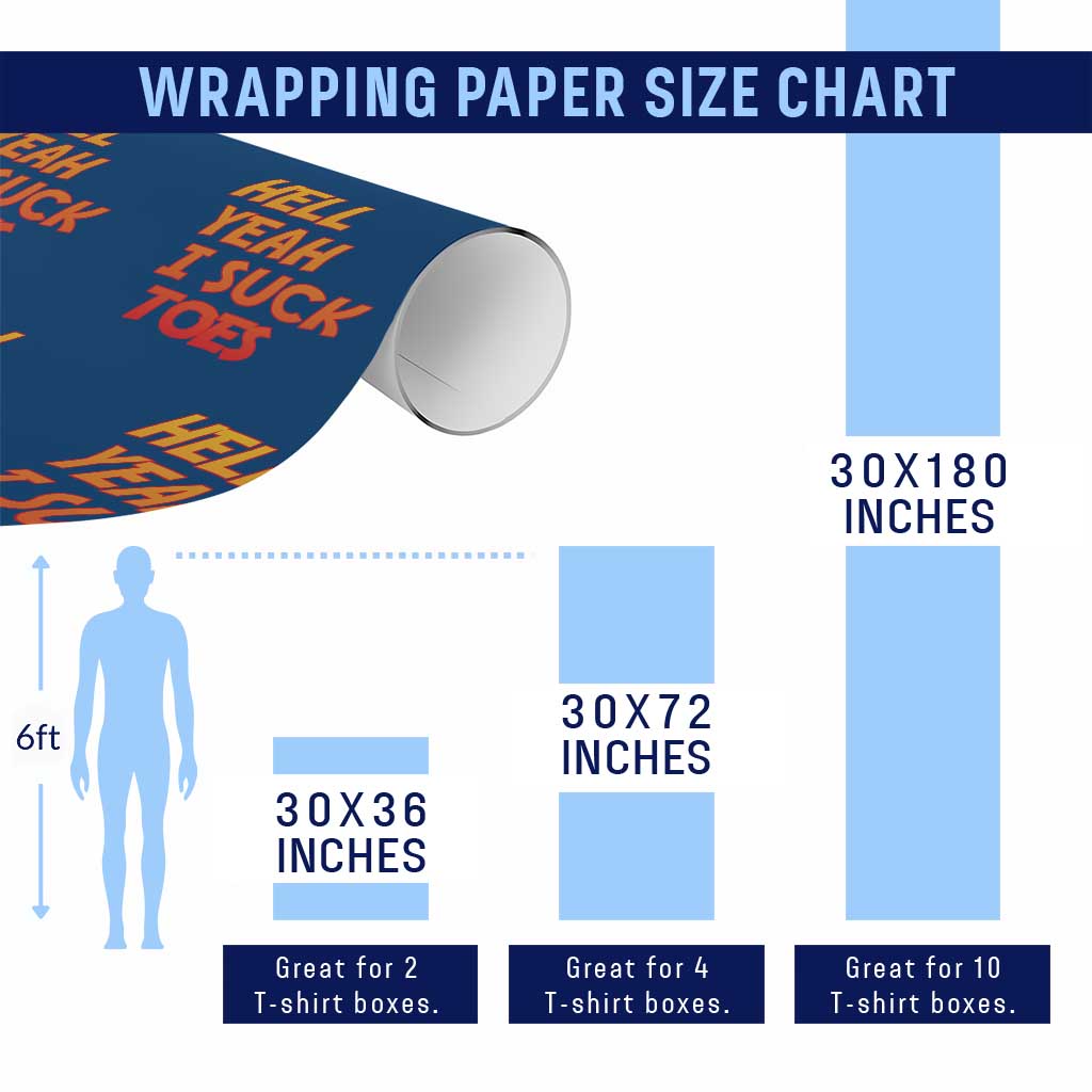 Hell Yeah I Suck Toes Wrapping Paper Roll Funny Foot Fetish Sucking Toes Dirty Joke TS10 Print Your Wear