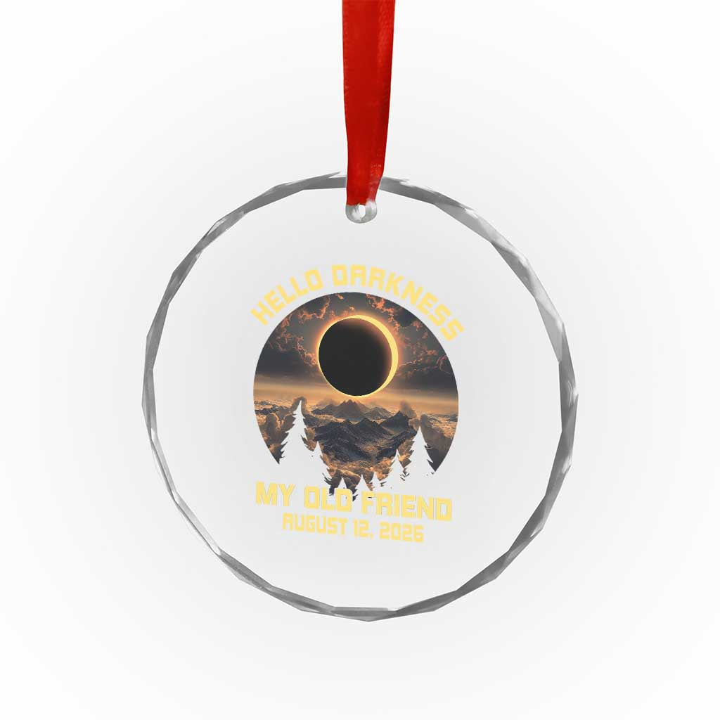 Hello Darkness My Old Friend August 12 2026 Crystal Glass Ornament Total Solar Eclipse Humorous Astronomy Gift TS02 Print Your Wear